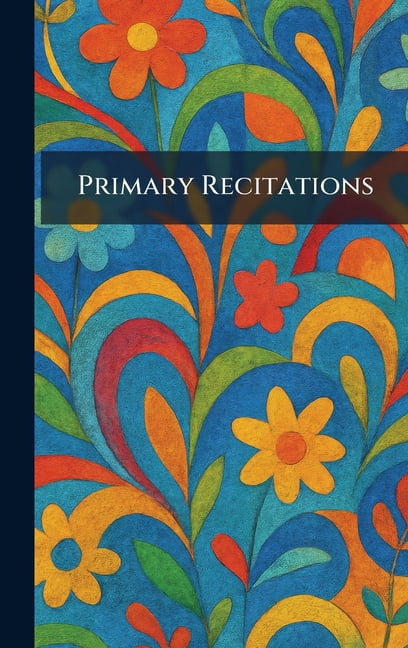 Primary Recitations, (Hardcover)