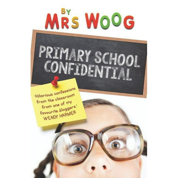 Primary School Confidential : Confessions From the Classroom (Paperback)