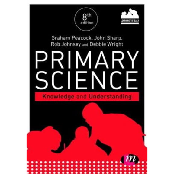 Pre-Owned Primary Science: Knowledge and Understanding (Paperback) 1526410923 9781526410924