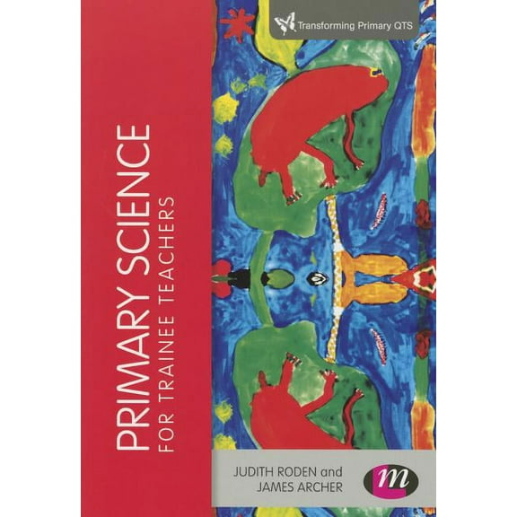 Primary Science for Trainee Teachers, (Paperback)