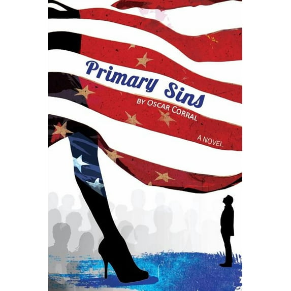 Primary Sins Paperback 0988213133 9780988213135 Oscar Corral