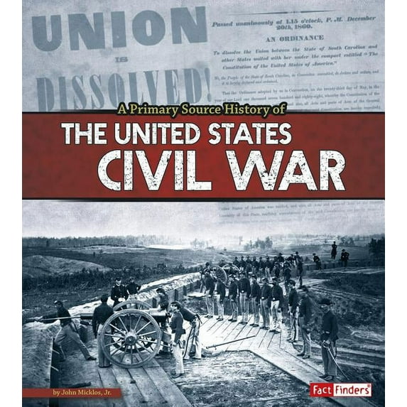 Primary Source History: A Primary Source History of the Us Civil War (Paperback)