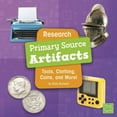 thumbnail image 1 of Primary Source Pro Research Primary Source Artifacts Tools, Clothing, Coins, and More (Paperback) by Kelly Boswell, 1 of 1