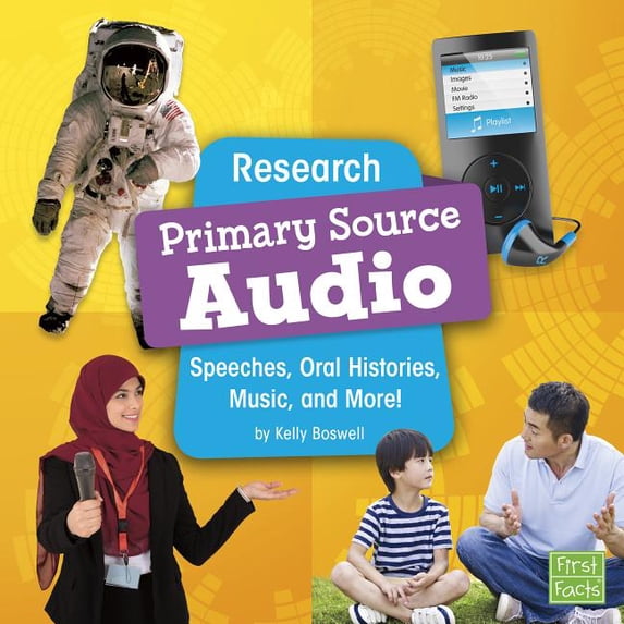 Primary Source Pro Research Primary Source Audio Speeches, Oral Histories, Music, and More (Paperback) by Kelly Boswell