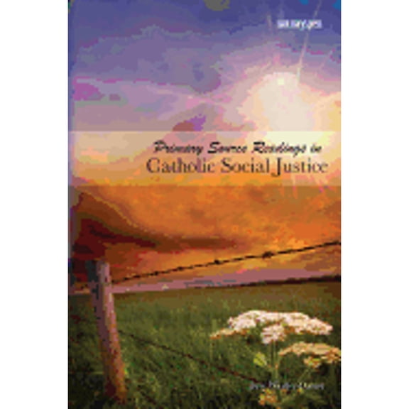 Pre-Owned Primary Source Readings in Catholic Social Justice (Paperback) 9780884899686