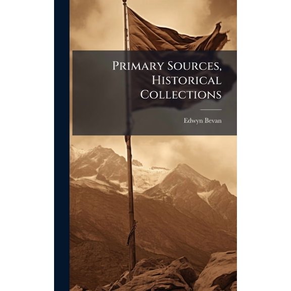 Primary Sources, Historical Collections, (Hardcover)