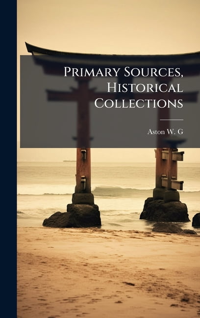 Primary Sources, Historical Collections, (Hardcover) - Walmart.com