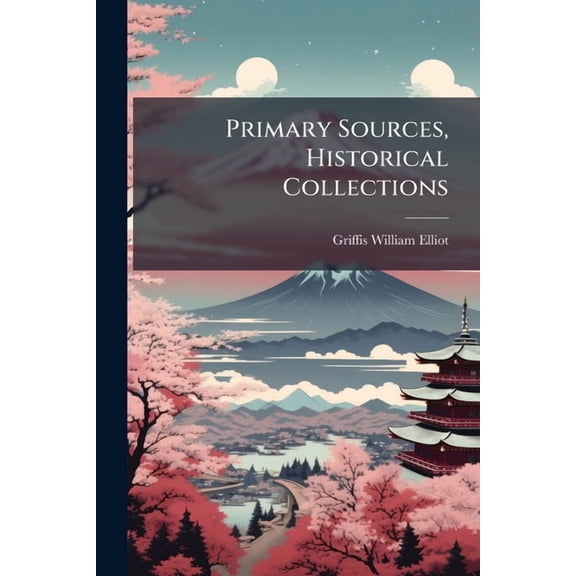 Primary Sources, Historical Collections, (Paperback)