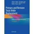 thumbnail image 1 of Primary and Revision Total Ankle Replacement: Evidence-Based Surgical Management, (Paperback), 1 of 1