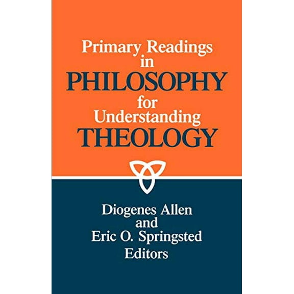 Pre-Owned Primary readings in philosophy for understanding theology (Paperback) 0664252087 9780664252083