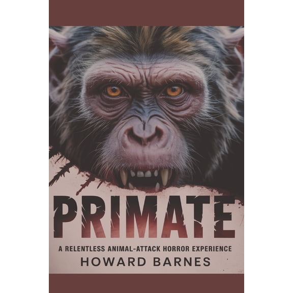 Primate: A Relentless Animal-Attack Horror Experience, (Paperback)