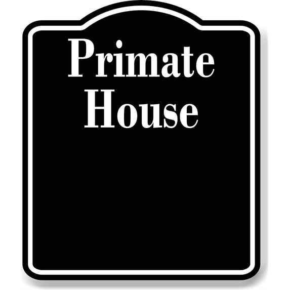 Primate House Zoo BLACK Aluminum Composite Sign, 15"x18"