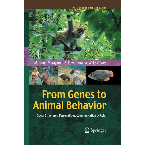 Primatology Monographs From Genes to Animal Behavior: Social Structures, Personalities, Communication by Color, (Paperback)