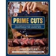 Prime Cuts The complete guide to choosing, understanding, and cooking meat Hardcover