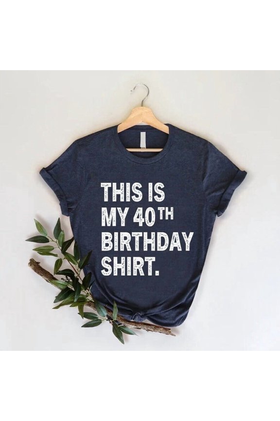 40th Birthday Shirt For Men, Birthday Gift For Him, Funny Mens Birthday Shirt, This Is My 40th Birthday Shirt, Mens 40th Birthday Gift Shirt