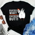 thumbnail image 1 of Prime Delica Guess What? Chicken Butt! White Design T-Shirts T-Shirt - Chicken Shirt, Farmer Shirt, Farmer Shirt, Farm Tee, 1 of 4