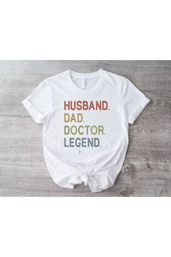 Husband Dad Doctor Legend T-Shirt, Future Doctor Tee, Birthday Gift For Husband, Doctor Legend Shirt, Best Dad Doctor Shirt, Doctor Life Tee