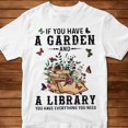 thumbnail image 1 of Prime Delica If You Have A Garden And A Library You Have Everything You Need Nerd Bookaholic Tshirt, 1 of 4
