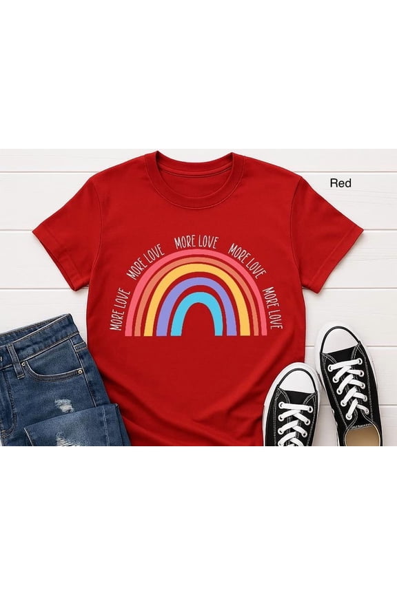 More Love T-Shirt | Positivity T-Shirt, Vibes, Spread Love T-Shirt, Rainbow Theme, Pride Apparel, Gift for Friends, LGBTQ+ Fashion