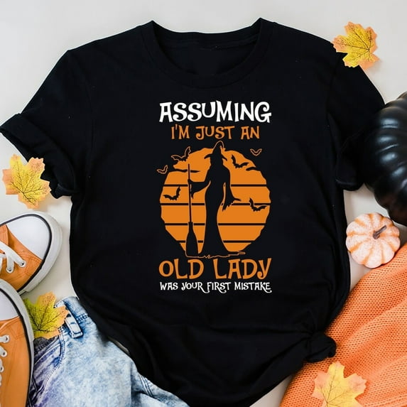 Prime Delica Witch Shirt, Assuming I'm Just An Old Lady Was Your First Mistake T-Shirt, Halloween T Shirt, Witch Broom Shirts, Halloween Gift, Halloween