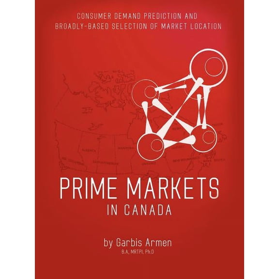 Prime Markets in Canada: Consumer Demand Prediction and Broadly-Based Selection of Market Location