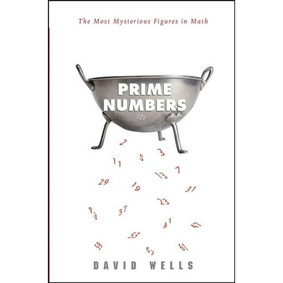 Prime Numbers: The Most Mysterious Figures in Math, (Hardcover)