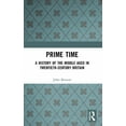 thumbnail image 1 of Prime Time: A History of the Middle Aged in Twentieth-Century Britain, (Paperback), 1 of 1