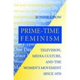 thumbnail image 1 of Pre-Owned Prime-Time Feminism: Television, Media Culture, and the Women's Movement Since 1970 (Paperback) 0812215540 9780812215540, 1 of 1