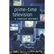Prime-Time Television A Concise History, Hardcover