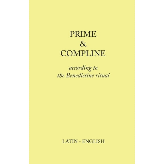 Prime and Compline: According to the Benedictine Ritual, (Paperback)