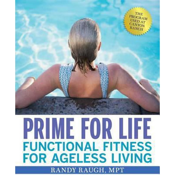 Pre-Owned Prime for Life: Functional Fitness for Ageless Living (Hardcover) 1594868298 9781594868290