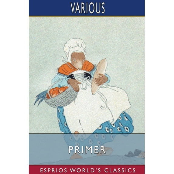 Primer (Esprios Classics): Illustrated by Maud and Miska Petersham, (Paperback)
