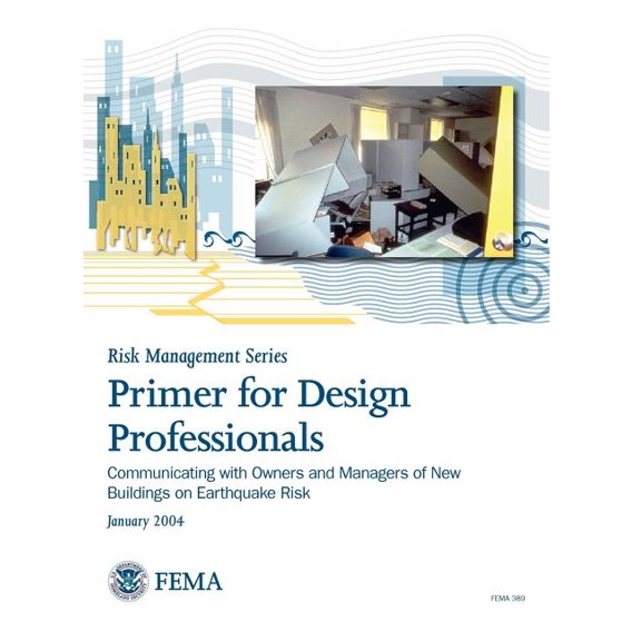 Primer for Design Professionals : Communicating with Owners and Managers of New Buildings on Earthquake Risk (Risk Management Series) (Hardcover)