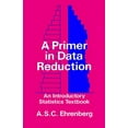 thumbnail image 1 of Pre-Owned A Primer in Data Reduction: An Introductory Statistics Textbook (Paperback) 0471101354 9780471101352, 1 of 1