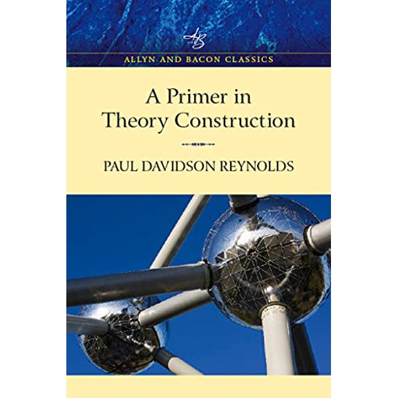 Pre-Owned Primer in Theory Construction: An A&B Classics Edition (Paperback) 0205501281 9780205501281