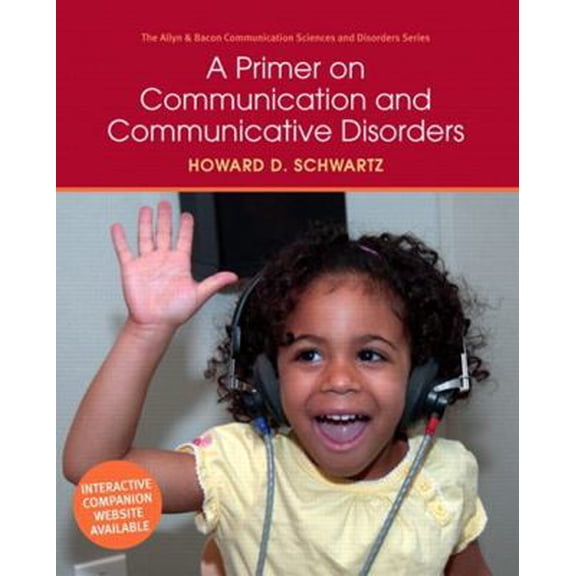 Pre-Owned A Primer on Communication and Communicative Disorders (Paperback) 0205496369 9780205496365