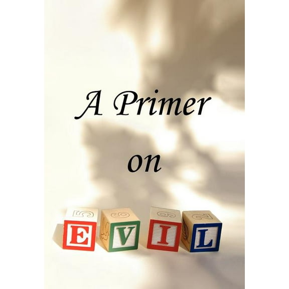 Primer on Evil