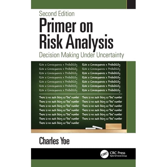 Primer on Risk Analysis: Decision Making Under Uncertainty, (Hardcover)
