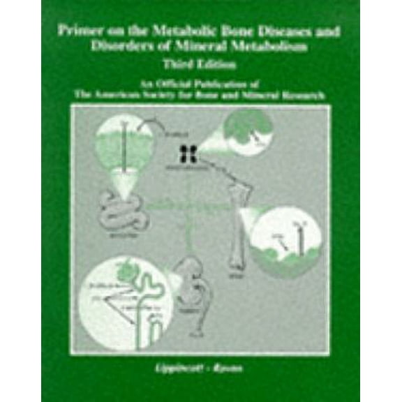 Pre-Owned Primer on the Metabolic Bone Diseases and Disorders of Mineral Metabolism (Hardcover) 0397517637 9780397517633
