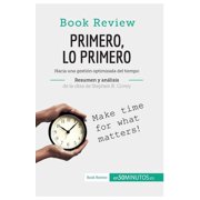 Primero, lo primero de Stephen R. Covey An&aacute;lisis de la obra Hacia una gesti&oacute;n optimizada del tiempo, Paperback