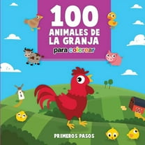 Primeros Pasos 100 Animales de la Granja Para Colorear: Libro Infantil para Pintar, Book 4, (Paperback)
