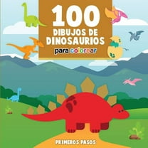 Primeros Pasos 100 Dibujos de Dinosaurios para colorear: Libro Infantil para Pintar, Book 6, (Paperback)