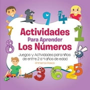Primeros Pasos: Actividades para Aprender los Números: Juegos y Actividades para niños de entre 2 a 4 años de edad (Paperback)