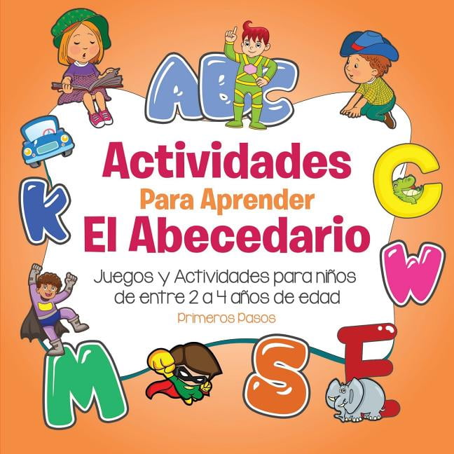 Primeros Pasos: Actividades para aprender el Abecedario: Juegos y  Actividades para nios de entre 2 a 4 aos de edad (Series #2) (Paperback) 