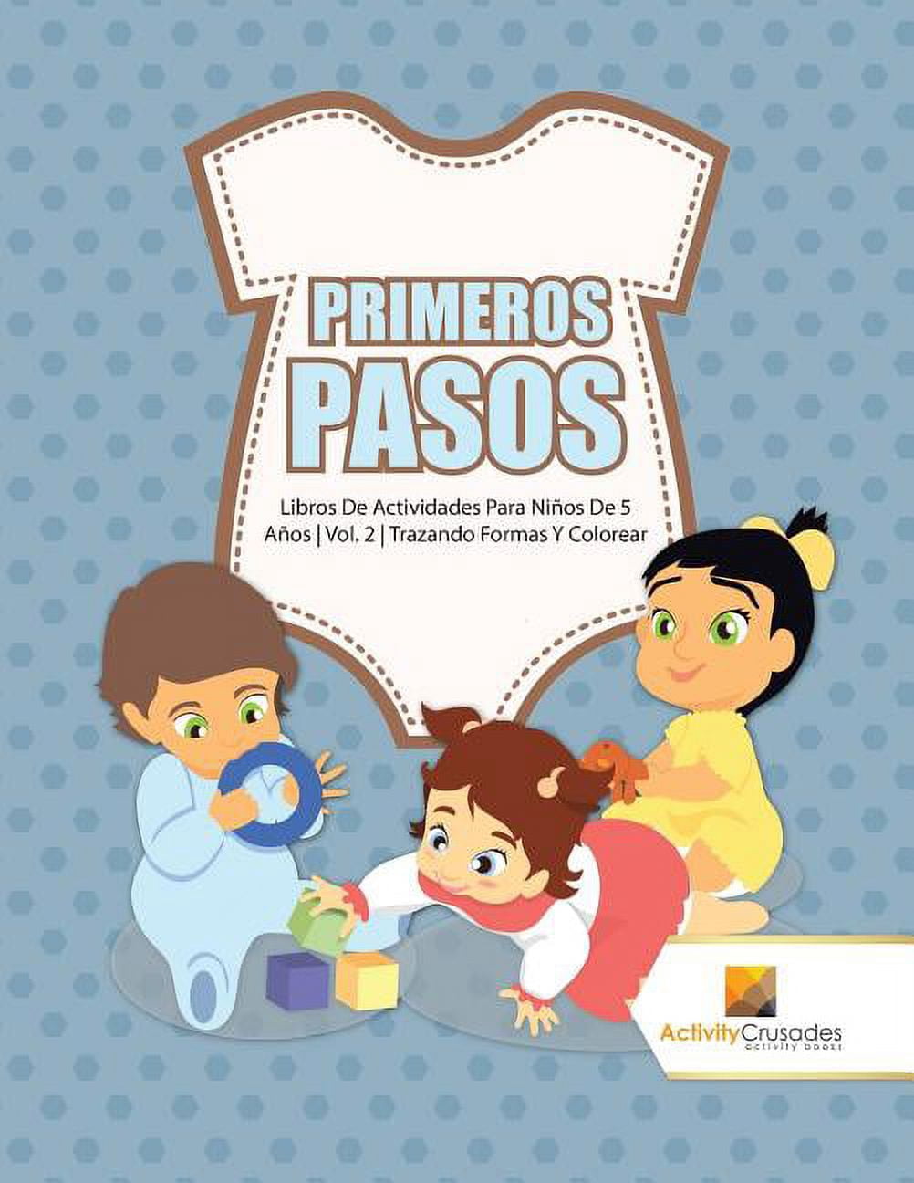 Primeros Pasos: Libros De Actividades Para Niños De 5 Años Vol. 2 Trazando Formas Y Colorear, (Paperback)