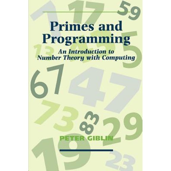 Pre-Owned Primes and Programming: An Introduction to Number Theory with Computing (Paperback) 0521409888 9780521409889