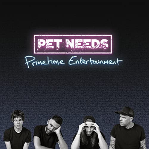 Pet Needs Primetime Entertainment (Vinyl Record) 12" Album Coloured Vinyl (Limited Edition)