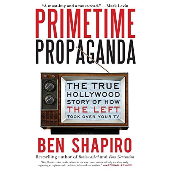 Pre-Owned Primetime Propaganda: The True Hollywood Story of How the Left Took Over Your TV (Paperback) 006193478X 9780061934780