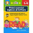 thumbnail image 1 of Primi esercizi inglese di lettura comprensione del testo in lingua English Italiano Turco: Un programma stimolare e potenziare le abilità di lettura relative alla comprensione di frasi e brevi raccont, 1 of 1