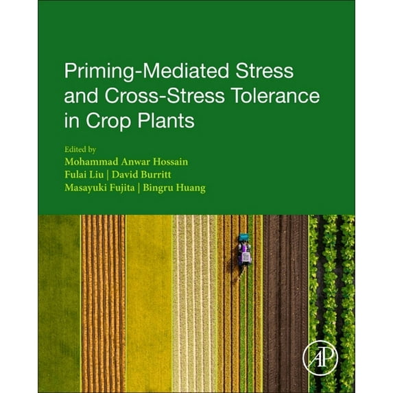 Priming-Mediated Stress and Cross-Stress Tolerance in Crop Plants, (Paperback)